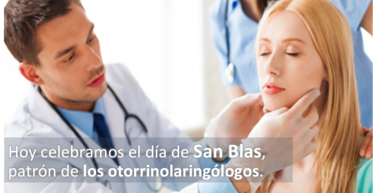 Hoy celebramos el día de San Blas, patrón de los otorrinolaringólogos